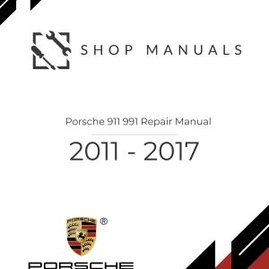 2011 - 2017  Porsche 911 991 Repair Manual