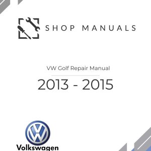 2013 - 2015 VW Golf Repair Manual