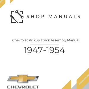1947-1954 Chevrolet Pickup Truck Assembly Manual
