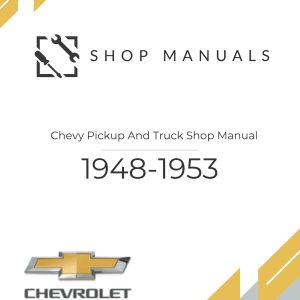1948-1953 Chevy Pickup And Truck Shop Manual