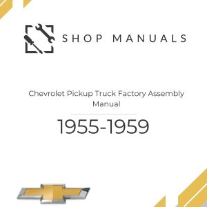 1955-1959 Chevrolet Pickup Truck Factory Assembly Manual