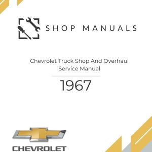 1967 Chevrolet Truck Shop and Overhaul Service Manual