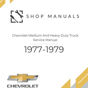 1977-1979 Chevrolet Medium And Heavy Duty Truck Service Manual