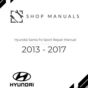 2013 - 2017 Hyundai Santa Fe Sport Repair Manual