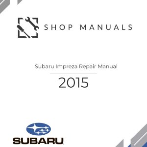 2015 Subaru Impreza Repair Manual