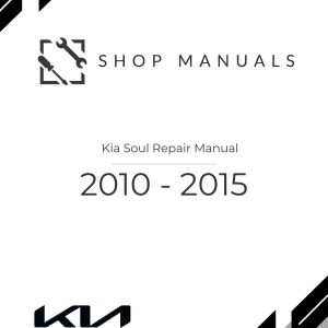 2010 - 2015 Kia Soul Repair Manual