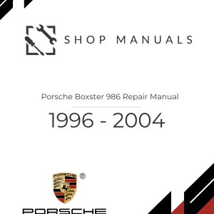1996 - 2004  Porsche Boxster 986 Repair Manual