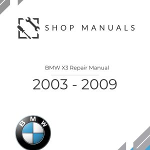 2003 - 2009 BMW X3 Repair Manual