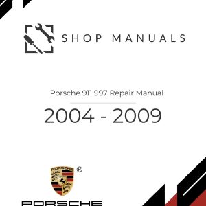 2004 - 2009 Porsche 911 997 Repair Manual